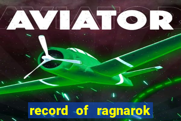 record of ragnarok 3 temporada ep 1